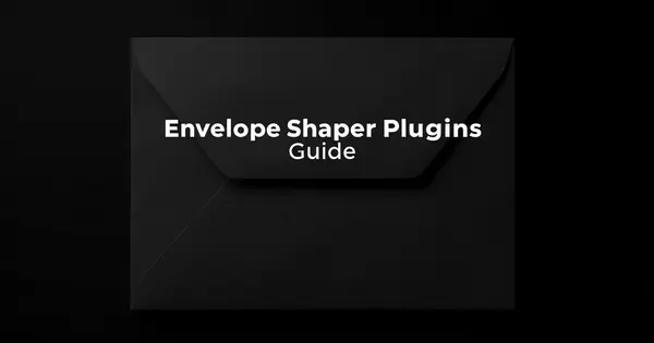 5 Things Envelope Shaper Plugins Do Better Than Compression