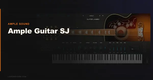 Ample Guitar SJ Review: Solves the Acoustic Demo Problem