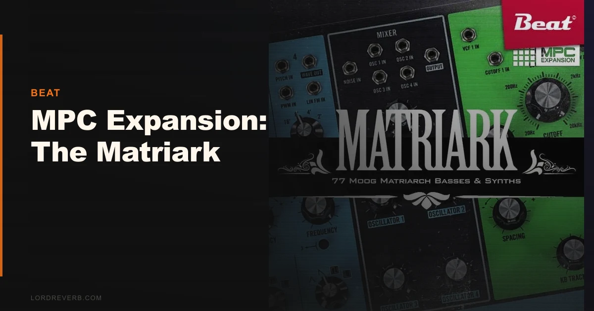 Do 77 Presets Make The Matriark MPC Expansion Worth $16?