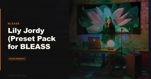 Does Lily Jordy's 64 BLEASS Alpha Presets Hit $6?