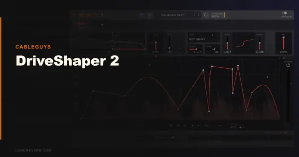 DriveShaper 2 Review: Cableguys' Best Plugin in 2026?