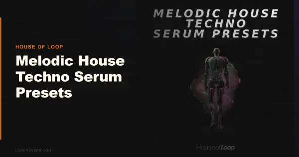 Melodic House Techno Serum Presets Still Hold Up in 2026