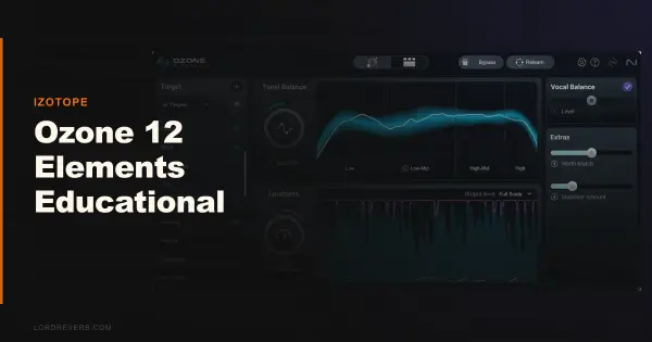 Ozone 12 Elements Edu Version Punches Above $27 in 2026