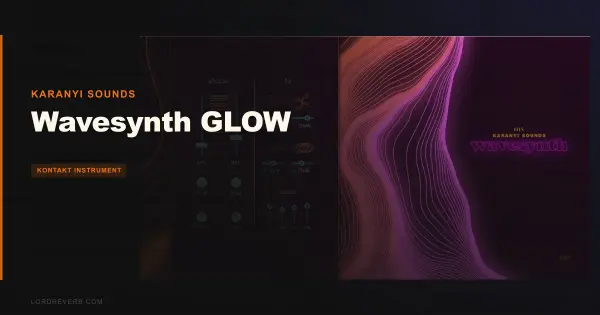 Wavesynth GLOW Review: Worth $39 for Kontakt Users?