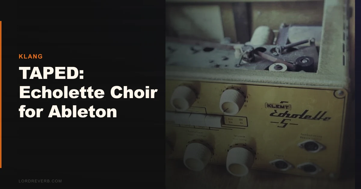 Is TAPED Echolette Choir Worth $6 for Ableton Live?