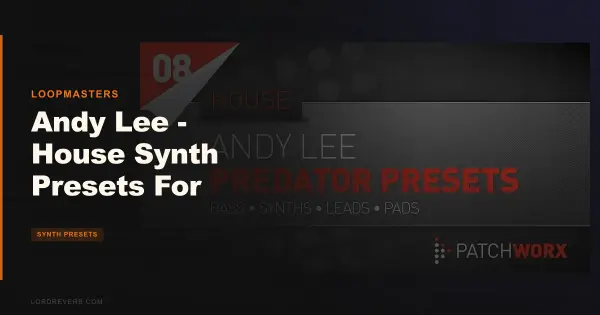 Andy Lee House Synth Presets For Predator: Still Worth It