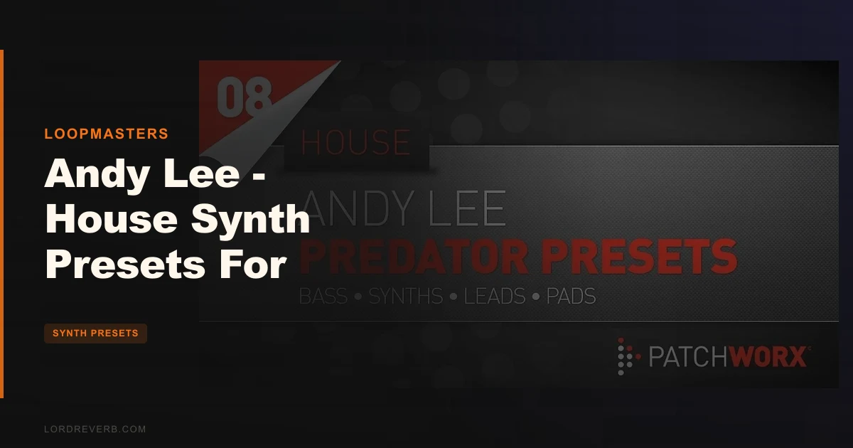 Andy Lee House Synth Presets For Predator: Still Worth It