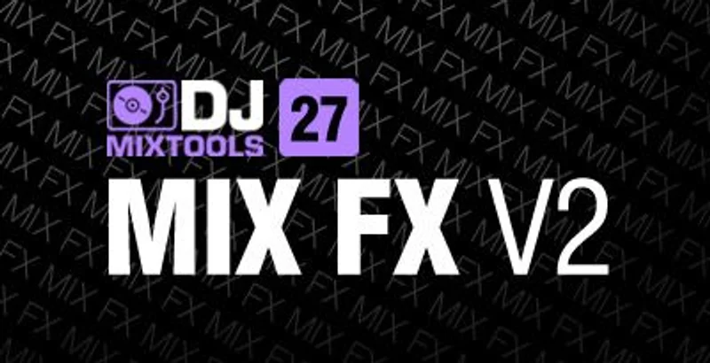 Loopmasters DJ Mixtools 27 - Mix FX Vol. 2