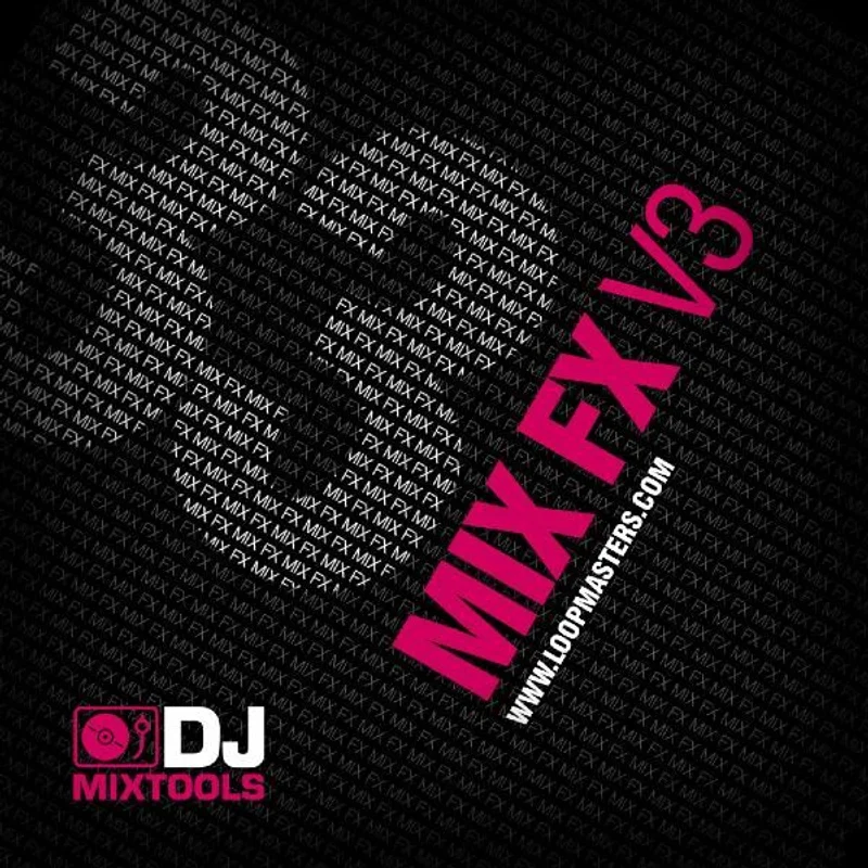 Loopmasters DJ Mixtools 33 - Mix FX Vol. 3