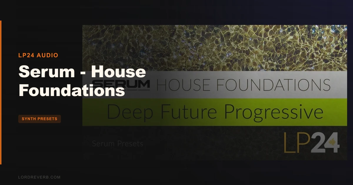 Serum House Foundations Review: Full LP24 Pack Tested 2026