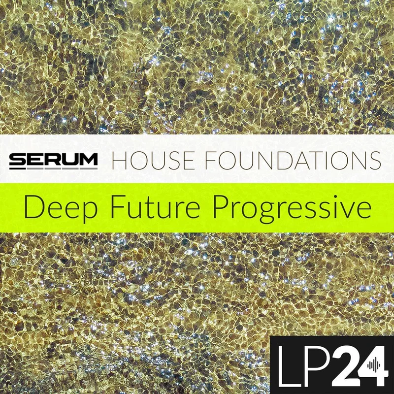 LP24 Audio Serum - House Foundations