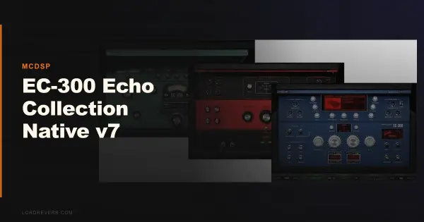 EC-300 Echo Collection Native v7 Earns Its Place in 2026