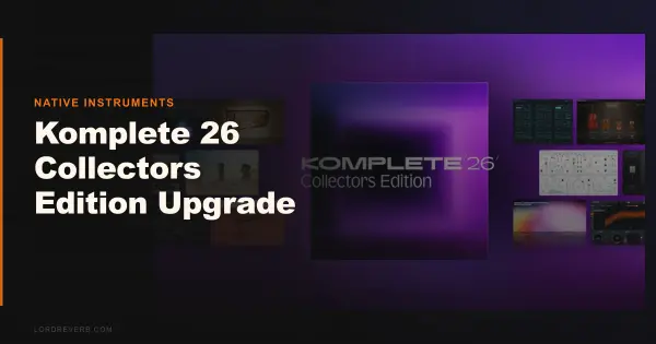 Komplete 26 Collectors Edition Upgrade: Worth It in 2026