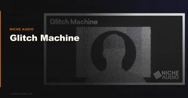 Glitch Machine Review: Still Beats 3 Rival FX Packs