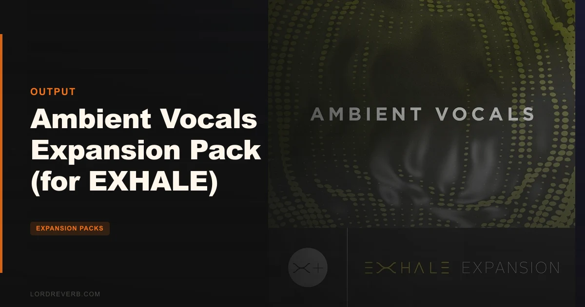 Ambient Vocals for EXHALE: Still Worth $35 in 2026