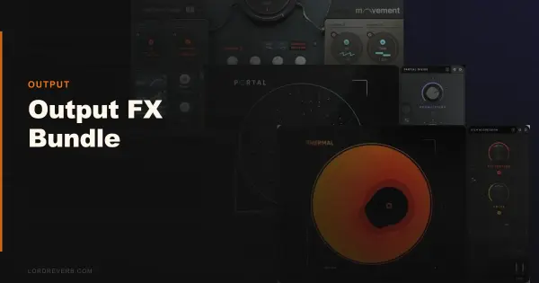 Output FX Bundle Review 2026: 5 Plugins Worth Buying