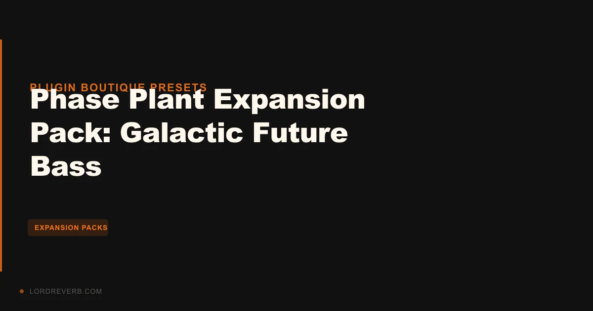 Galactic Future Bass for Phase Plant: Worth It in 2026