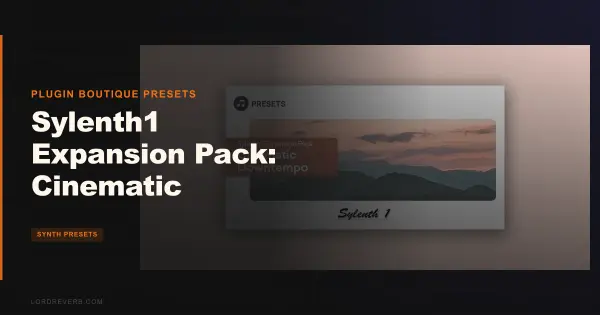 Sylenth1 Cinematic Downtempo Pack Review 2026: 100 Presets