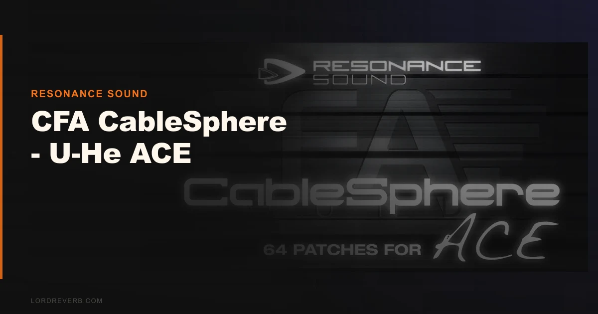 CFA CableSphere for U-He ACE Still Delivers in 2026