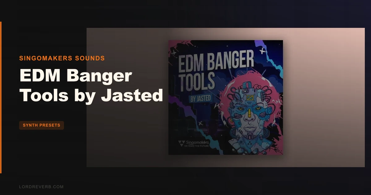 EDM Banger Tools by Jasted Review: Still Worth It in 2026