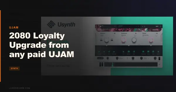 2080 Loyalty Upgrade from any UJAM product: Worth $39?