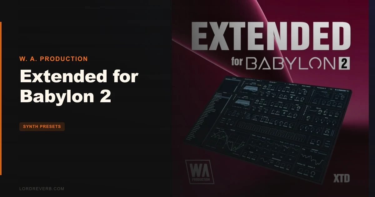 Extended for Babylon 2 Review: Full Preset Library Tested