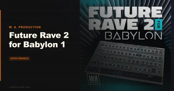 Future Rave 2 for Babylon 1 Review: 140 Presets Tested