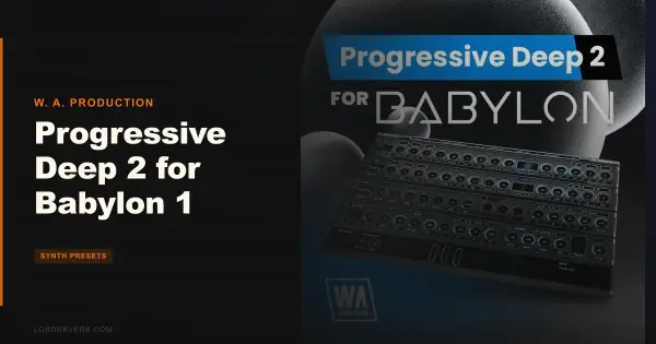 140 Presets Prove Progressive Deep 2 for Babylon 1 Delivers